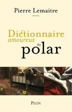 Le dictionnaire amoureux du polar