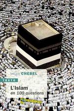 L&rsquo;Islam en 100 questions