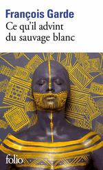 Ce qu’il advint du sauvage blanc